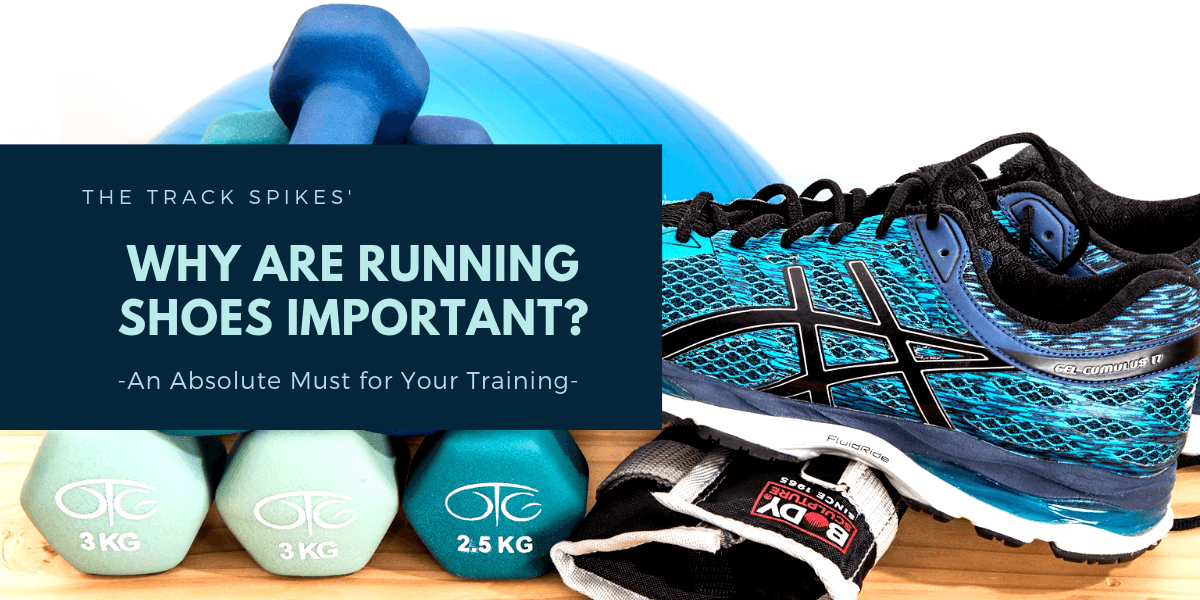 Why are Running Shoes so Important?
