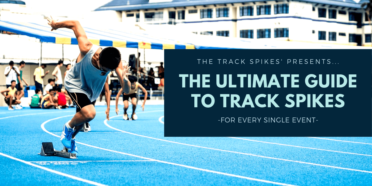 The Ultimate Guide to Track Spikes